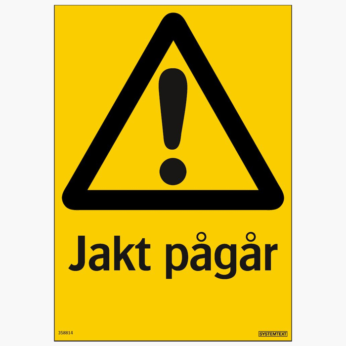 Skyltar | Jakt Pågår - Skylt