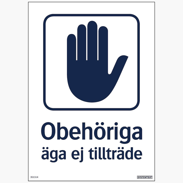 Skyltar | Obehöriga äga ej tillträde - Skylt